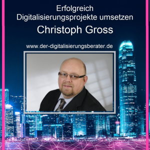Podcast Digitalisierung - Christoph Groß - Supply Chain Competence Center Groß & Partner